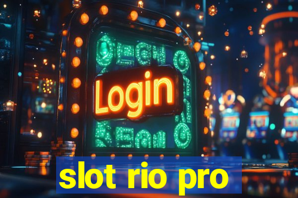 slot rio pro